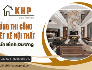 Xưởng thiết kế thi công nội thất uy tín tại Bình Dương